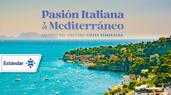 Pasión Italiana y El Mediterráneo abordo del Crucero Costa Esmeralda