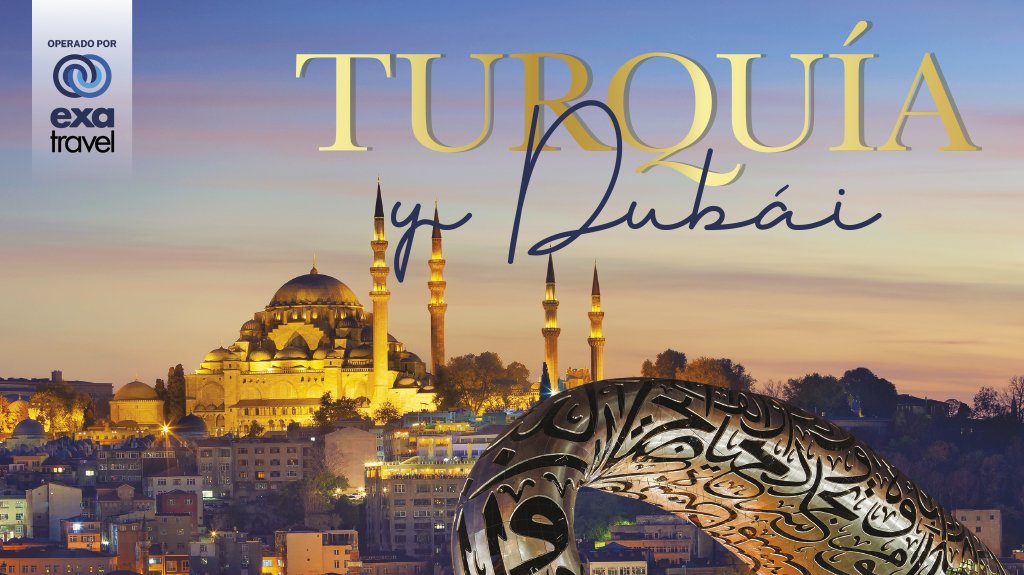 Viaje Turquía y Dubái con Exa